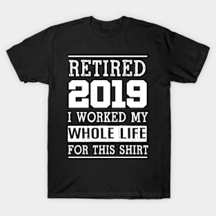 Retired  Shirt Retirement Humor Gift Father's Day Gifts T-Shirt